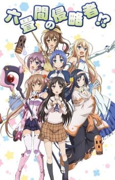 Rokujouma no Shinryakusha!? (TV) an 7.26 Rating
