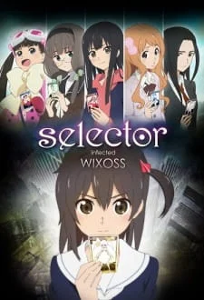 Selector Infected WIXOSS an 7.32 Rating