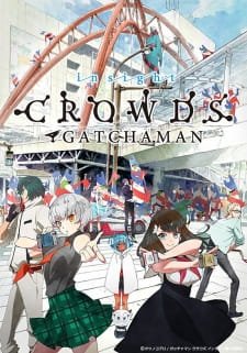 Gatchaman Crowds Insight an 7.35 Rating